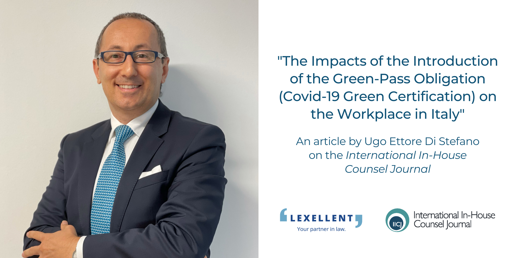 “L’impatto dell’obbligo di Green Pass sul lavoro in Italia”, l’articolo di Ugo Ettore Di Stefano sull’International In-House Counsel Journal